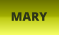MARY